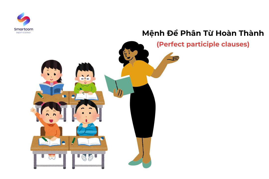 Mệnh đề phân từ hoàn thành (Perfect participle clauses)