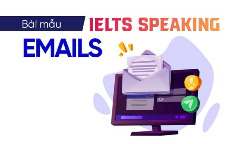 Speaking Email Ielts Speaking Emails Chủ Đề Part 1,2,3