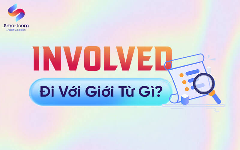 involved đi với giới từ nào