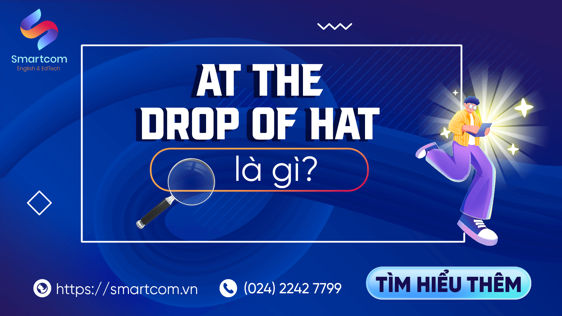 At The Drop Of A Hat Là Gì?