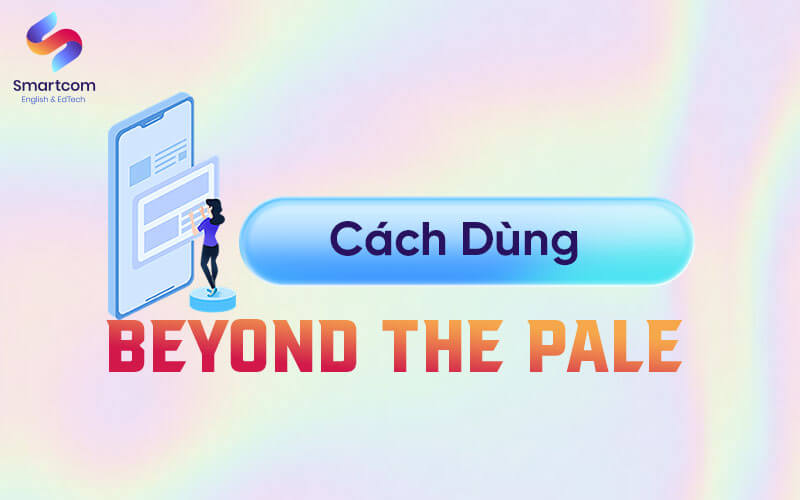 cách dùng beyond the pale