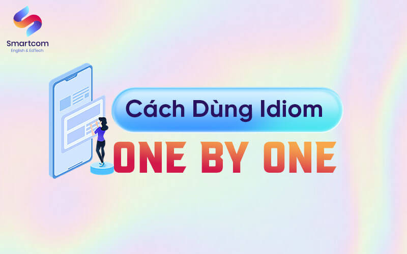cách dùng idom one by one