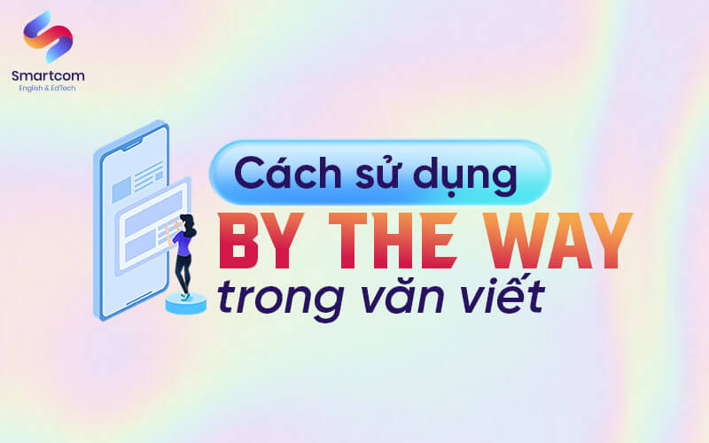 cách sử dụng by the way