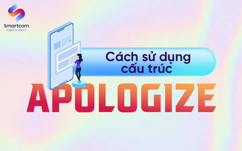 cách sử dụng cấu trúc apologize