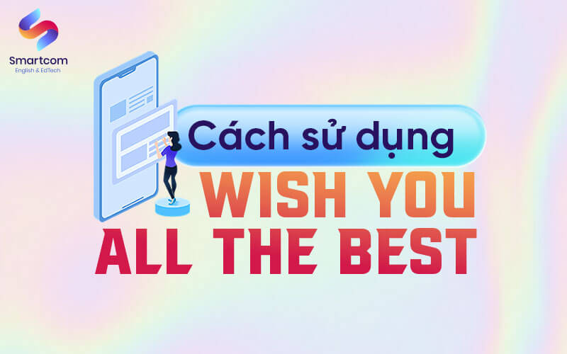 Cach Su Dung Wish You All The Best