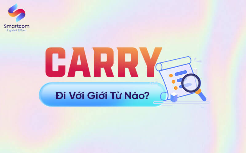 carry đi với giới từ nào