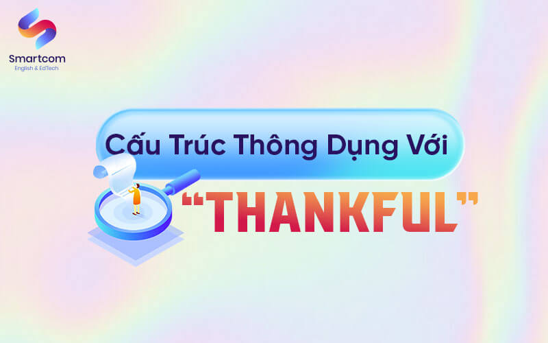 Cau Truc Thong Dung Voi Thankful