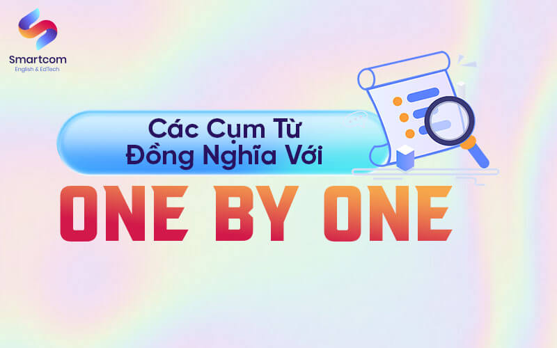 cụm từ đồng nghĩa với one by one