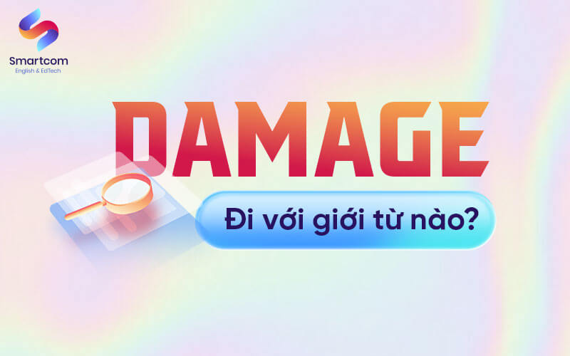 damage đi với giới từ nào