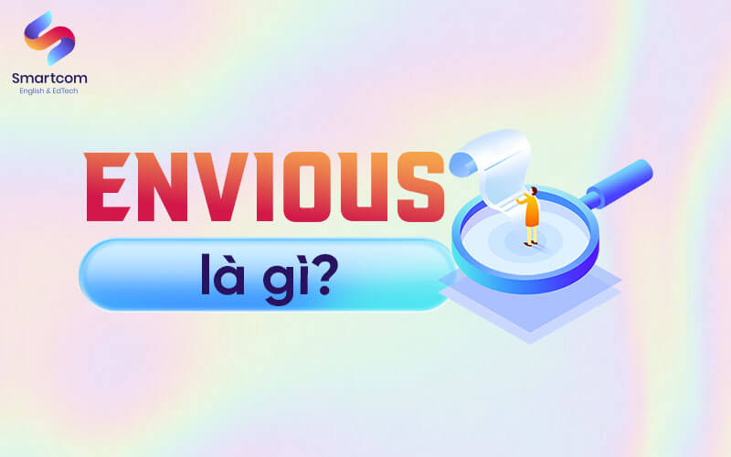 Envious La Gi