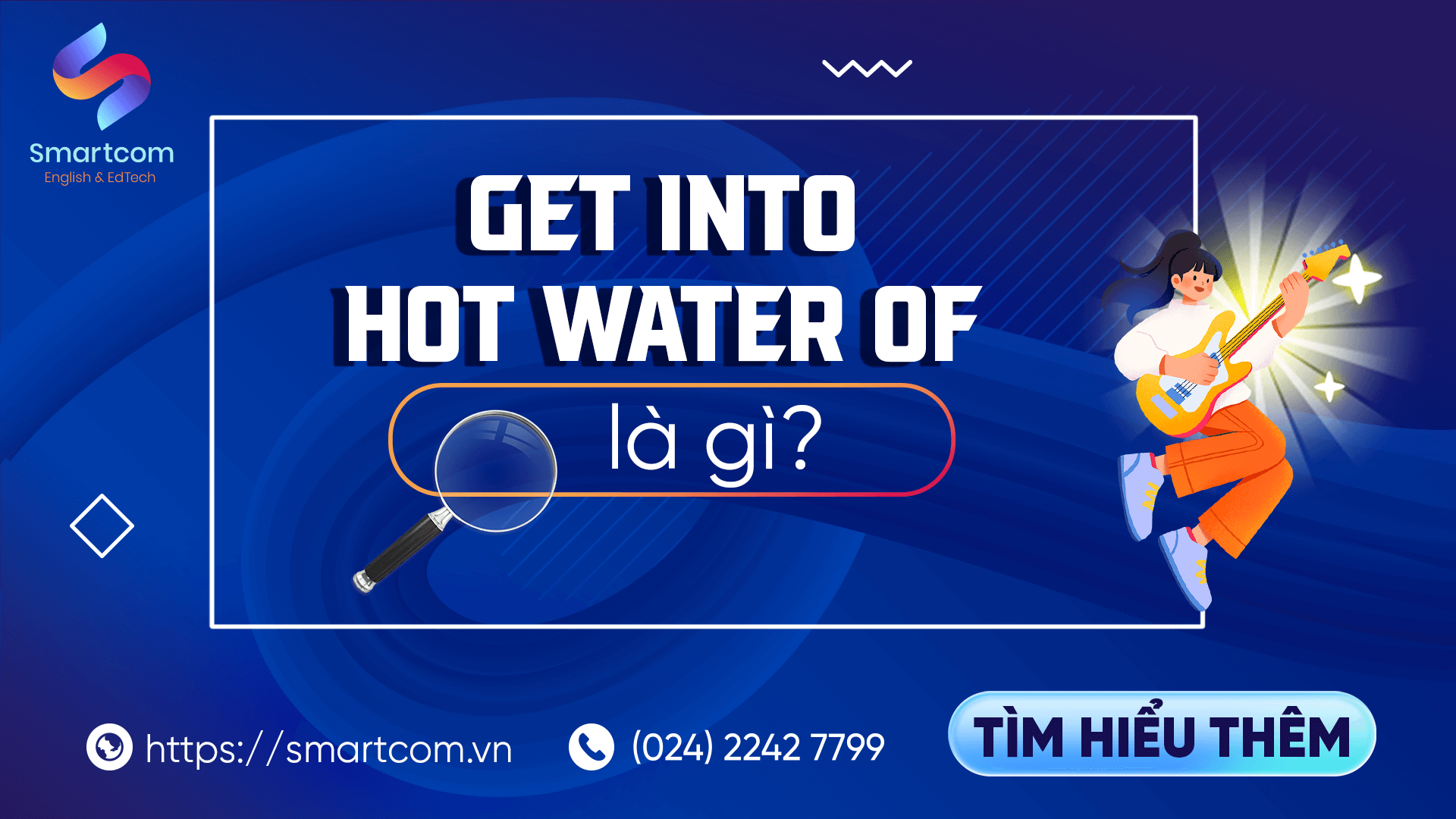 Get Into Hot Water Là Gì?