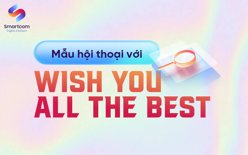 mẫu hội thoại với wish you all the best