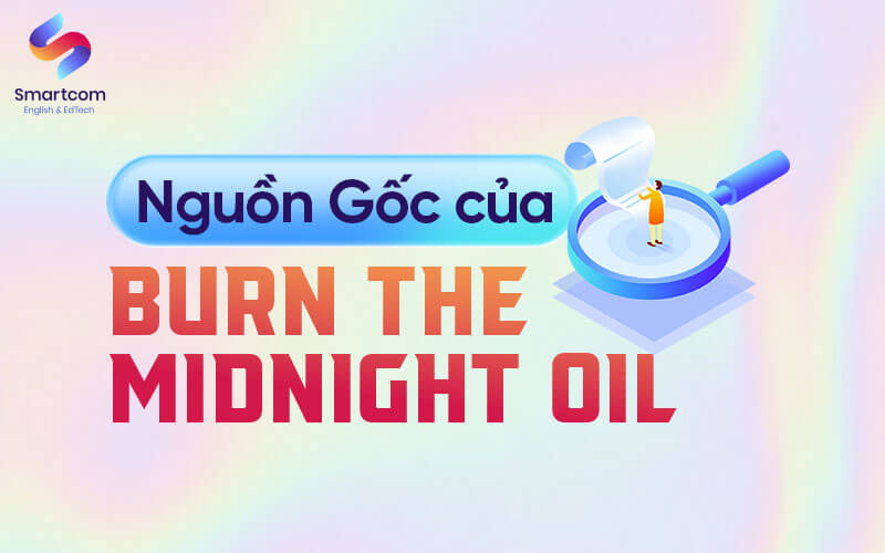 nguồn gốc của burn the midnight oil