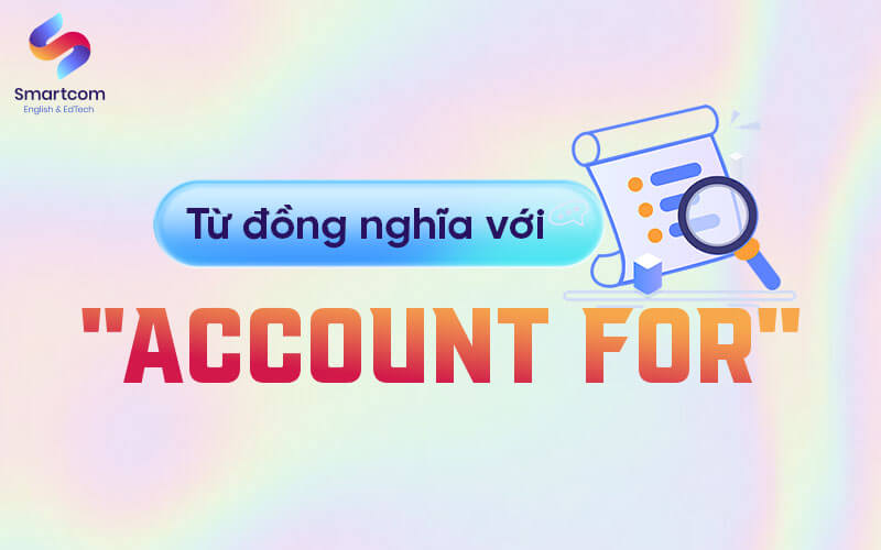 từ đồng nghĩa với accout for