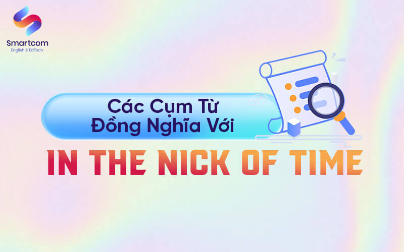 từ đồng nghĩa với in the nick of time