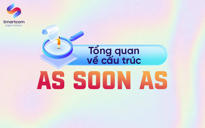 as soon as là gì