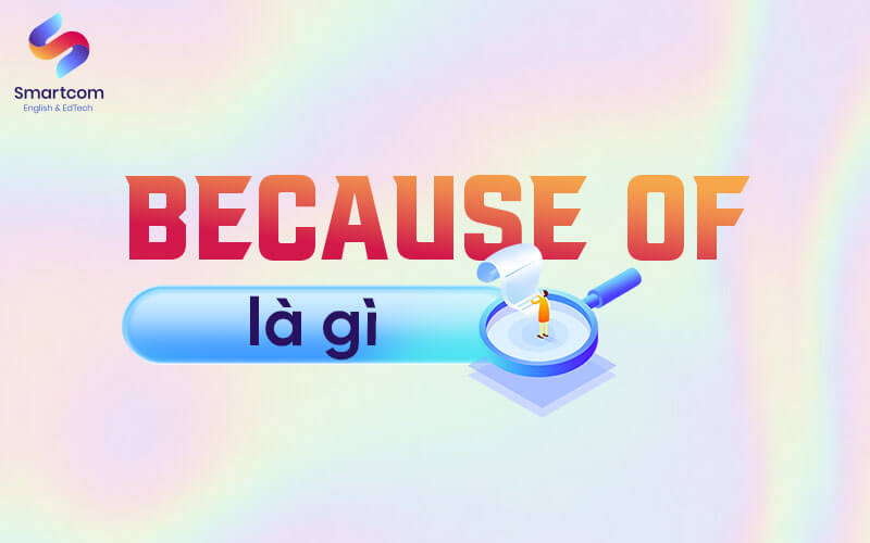 because of là gì
