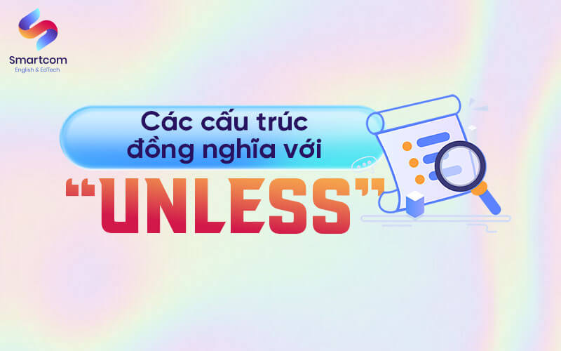 các cấu trúc đồng nghĩa unless