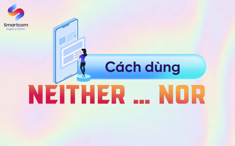 cách dùng neither nor