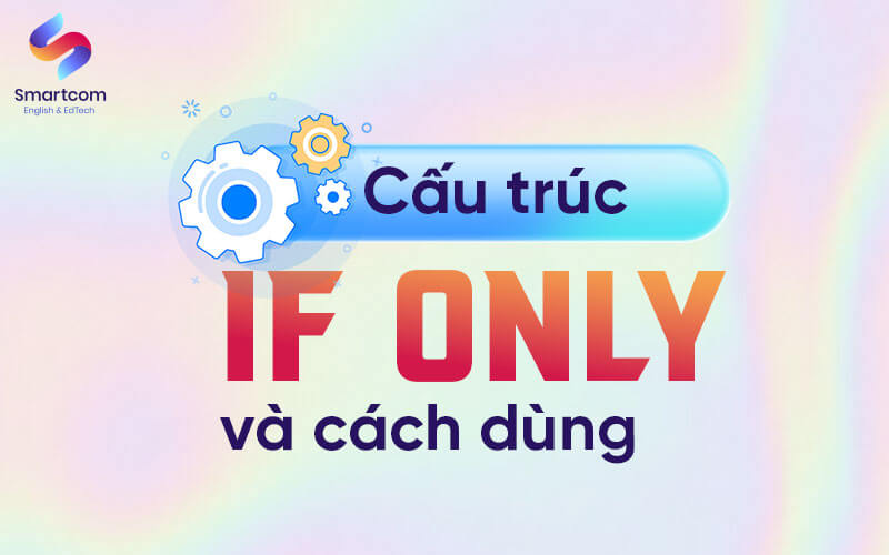 cấu trúc if only và cách dùng