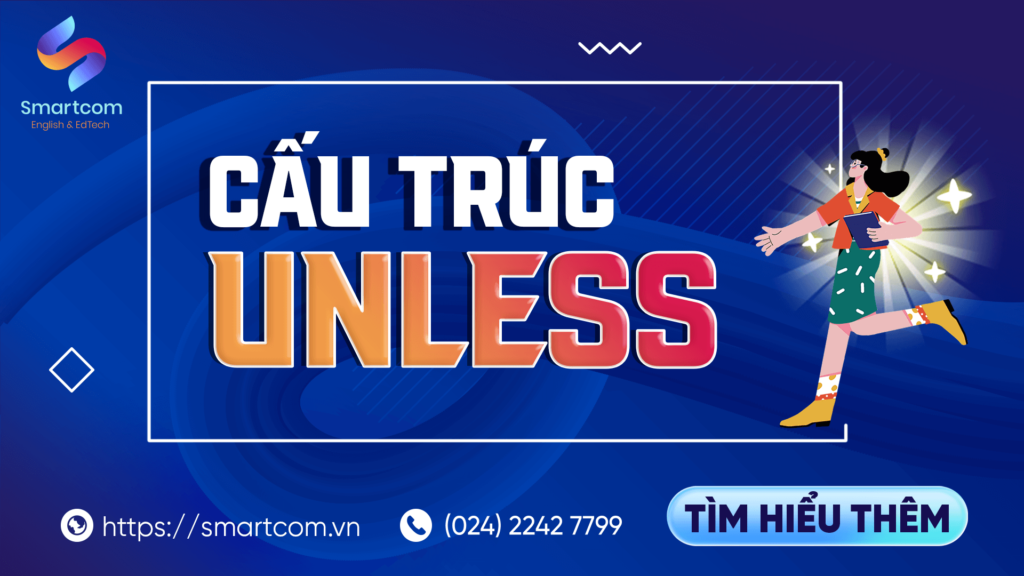 Cấu Trúc Unless [ Bật Mí Cách Dùng Hiệu Quả ]