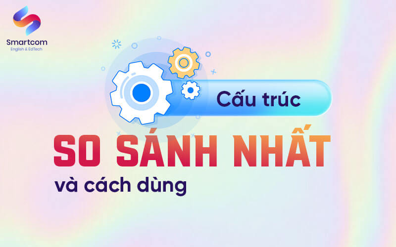 công thức so sánh nhất và cách dùng