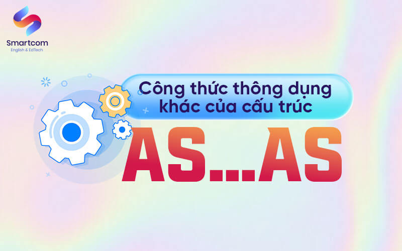 công thức thông dụng khác của as as