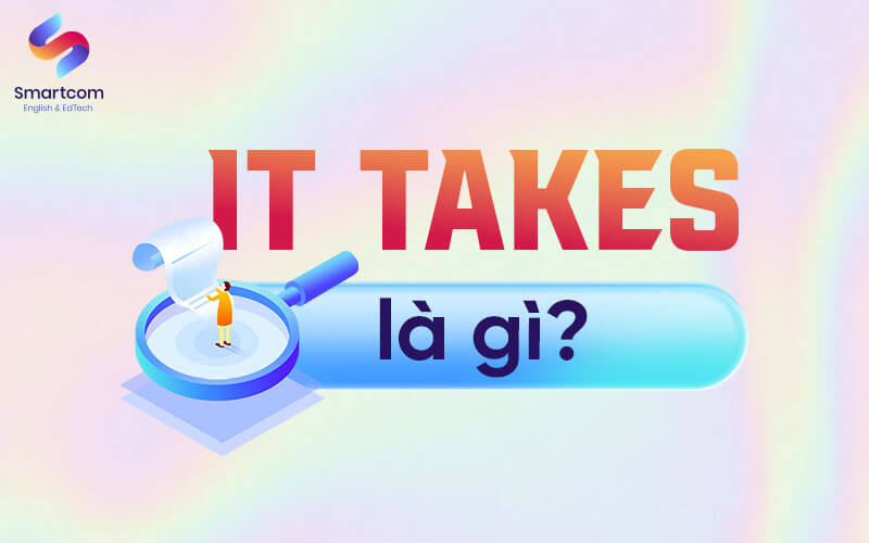 it takes là gì