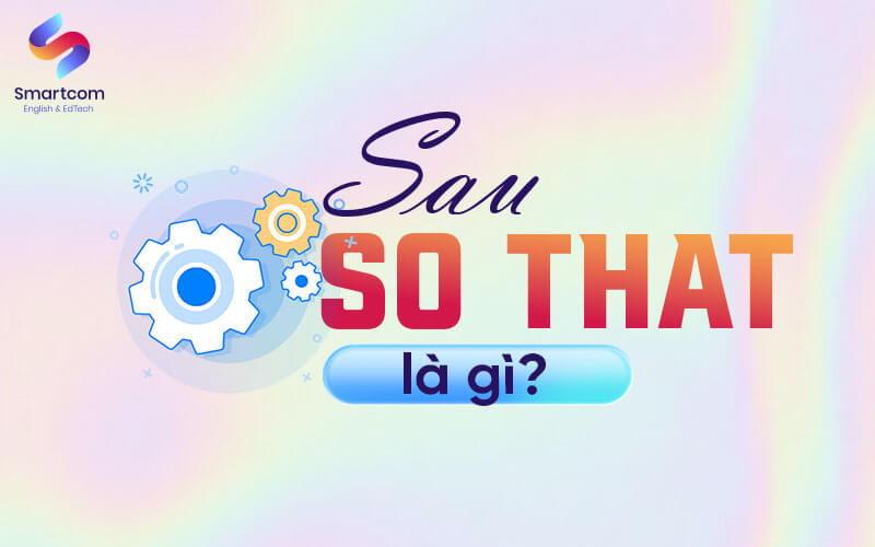 sau so that là gì