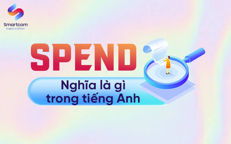 spend nghĩa là gì