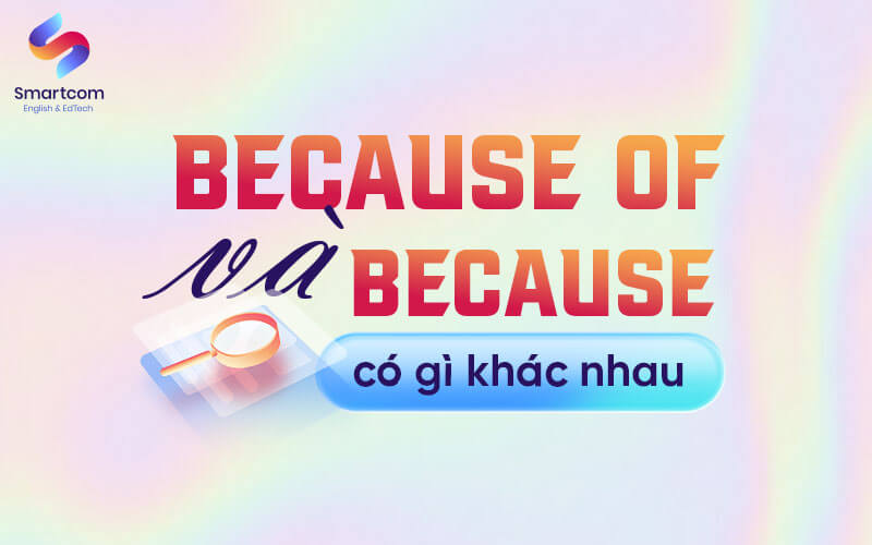 sự khác nhau giữa because va because of