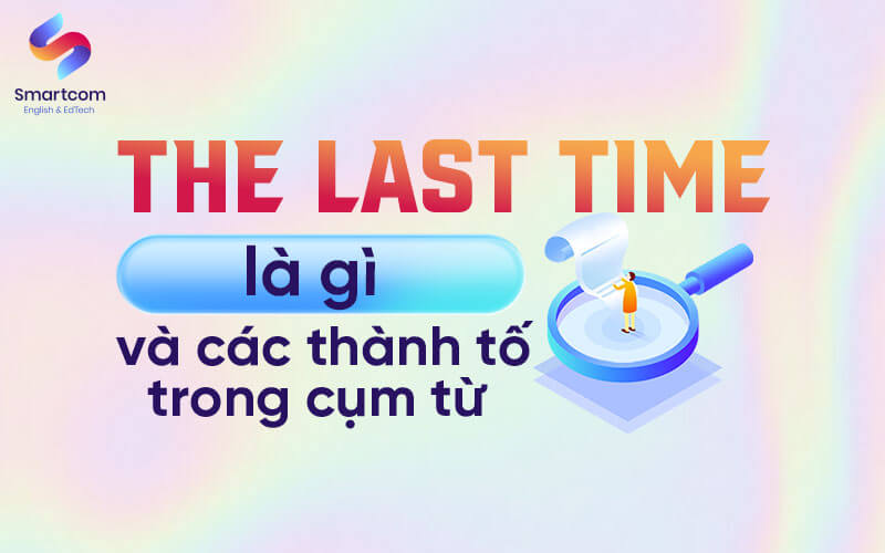 the last time là gì