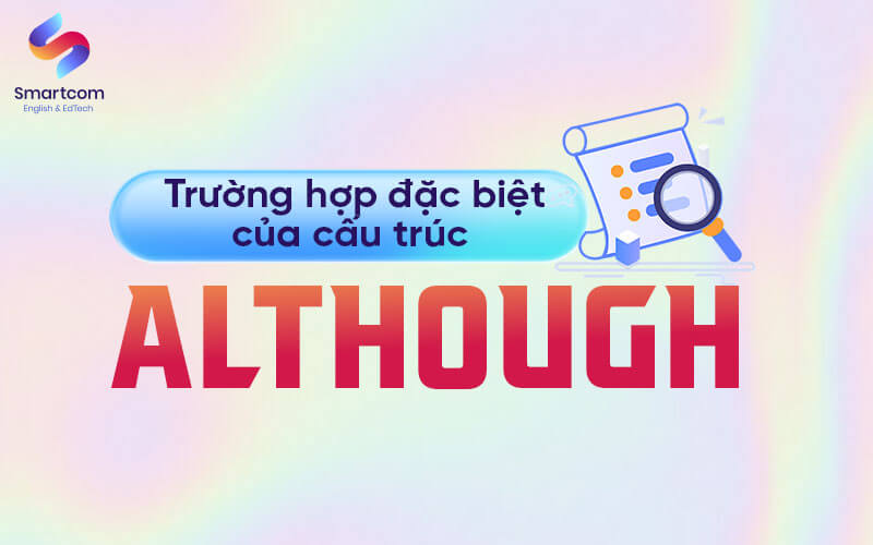 trường hợp đặc biệt although