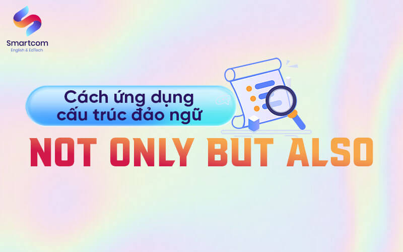 ứng dụng đảo ngữ not only but also
