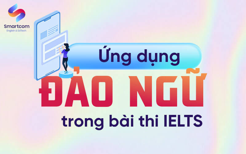 ứng dụng đảo ngữ trong bài thi ielts