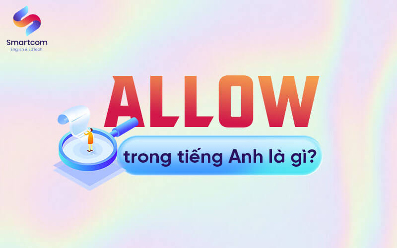 allow trong tiếng anh là gì