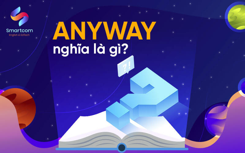 anyway nghĩa là gì