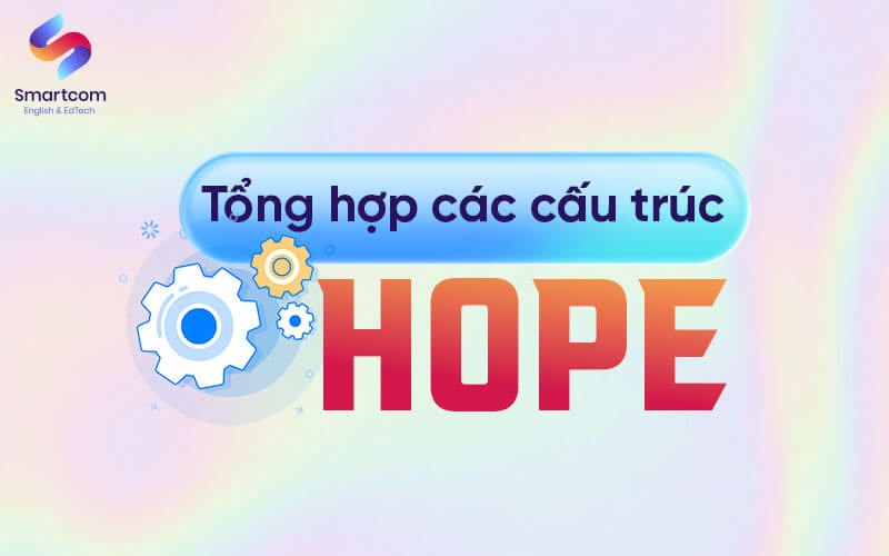 các cấu trúc hope phổ biến