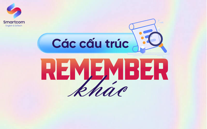 các cấu trúc remember khác
