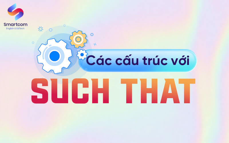 các cấu trúc such that phổ biến
