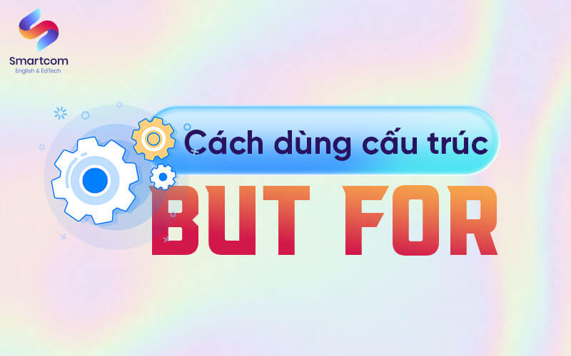 cách dùng cấu trúc but for