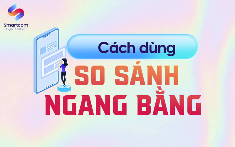 cách dùng so sánh ngang bằng