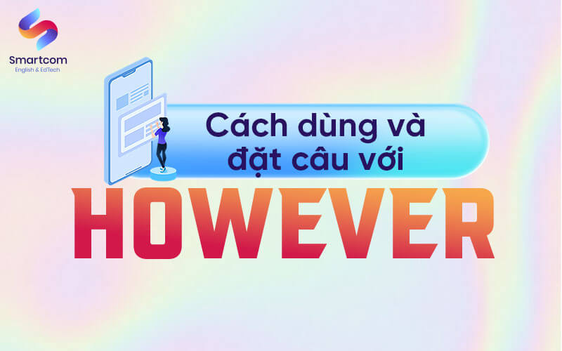 cách dùng và đặt câu hỏi với however