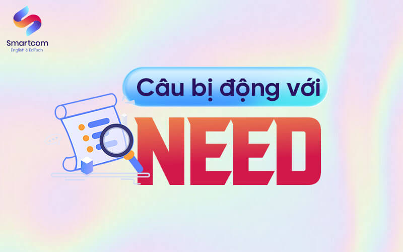 câu bị động với need