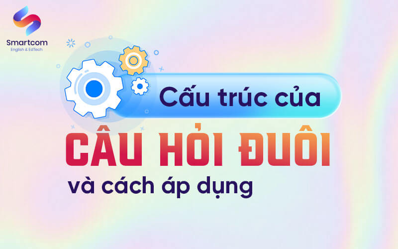 cấu trúc của câu hỏi đuôi