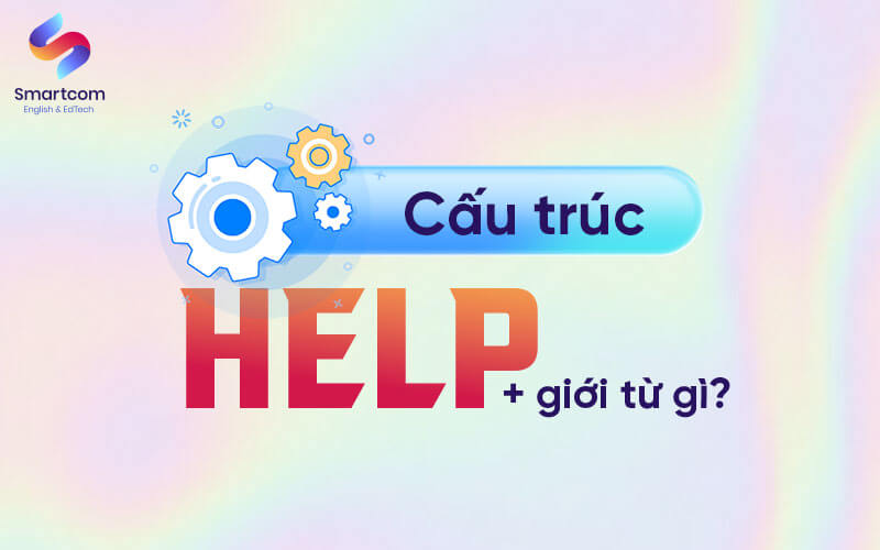 cấu trúc help đi với giới từ gì
