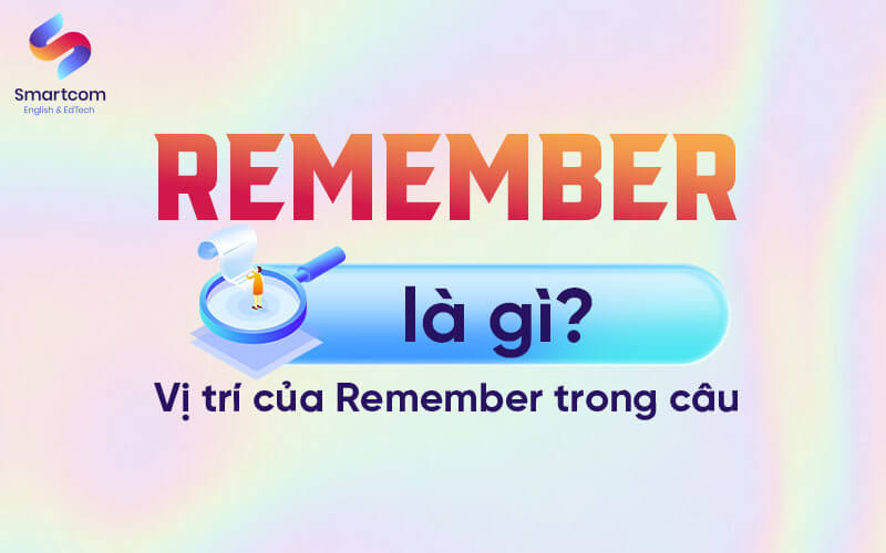 cấu trúc remember là gì