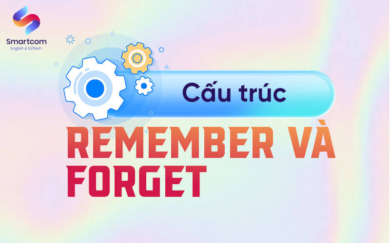 cấu trúc remember và forget