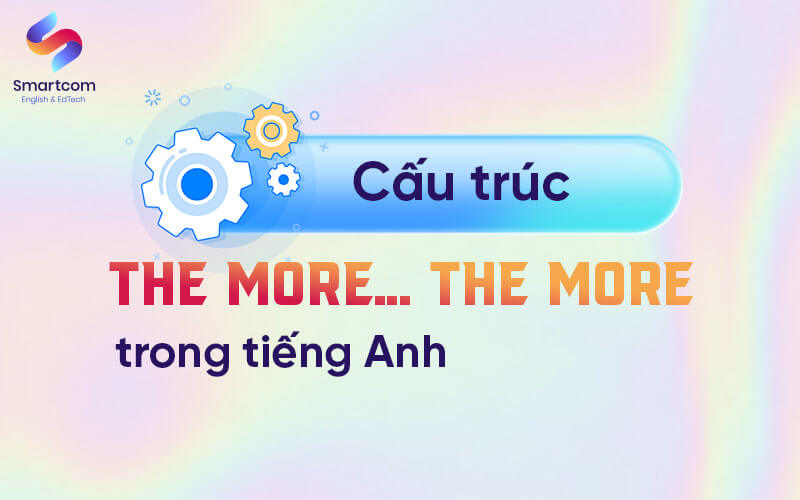 cấu trúc the more the more