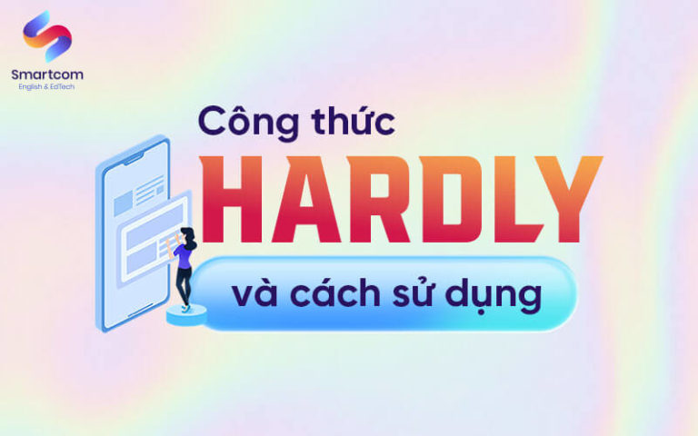 Cấu Trúc Hardly [ Mẹo Học Để Đạt Điểm Cao ]
